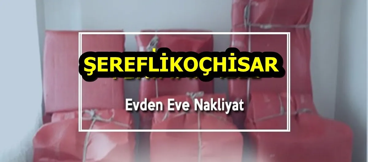 Şereflikoçhisar Nakliye